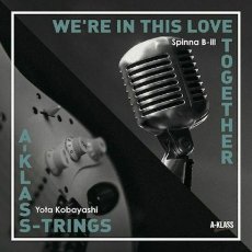 画像1: 【7inch RECORD】『We’re In This Love Together / A-KLASS-TRINGS』Spinna B-ill / YOTA KOBAYASHI (1)